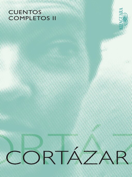 Title details for Cuentos completos II by Julio Cortázar - Available